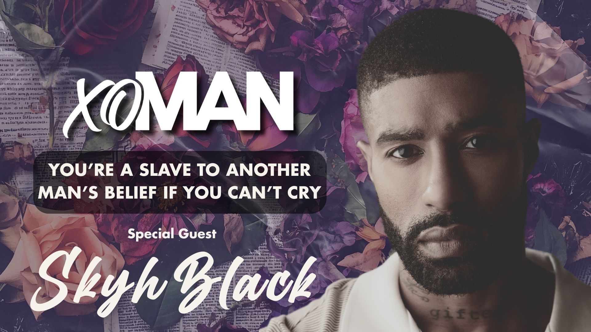 Skyh Black speaking to the xoMAN Podcast, sharing his journey of healing and emotional growth