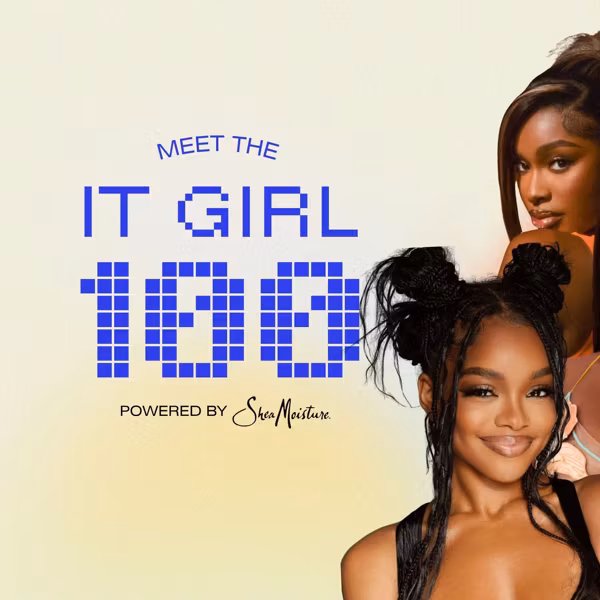 The It Girl 100 Class Of 2025: Meet The Culture & Entertainment Shapeshifters You Need To Know