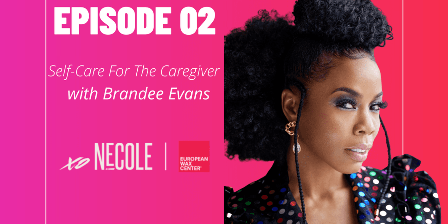 "Self-Care For The Caregiver" Featuring Brandee Evans