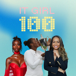 Because We Are Still IT, Girl: It Girl 100 Returns